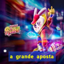 a grande aposta download torrent